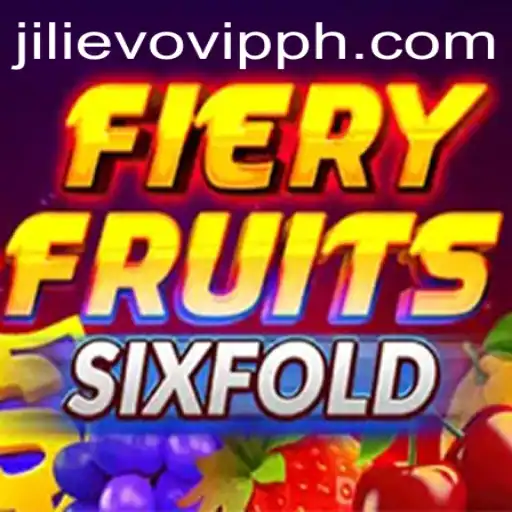 FieryFruitsSixFold: A Thrilling Adventure into the World of JILIEVO